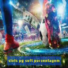 slots pg soft porcentagem